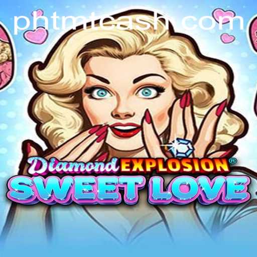 Exploring DiamondExplosionSweetLove: The Sparkling Adventure Featuring TMTCash