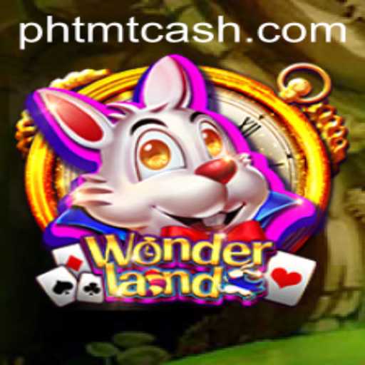 Discover Wonderland: A New Gaming Phenomenon with TMTCash Integration